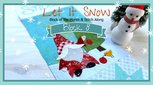 Let It Snow Block 8 - Final Block!